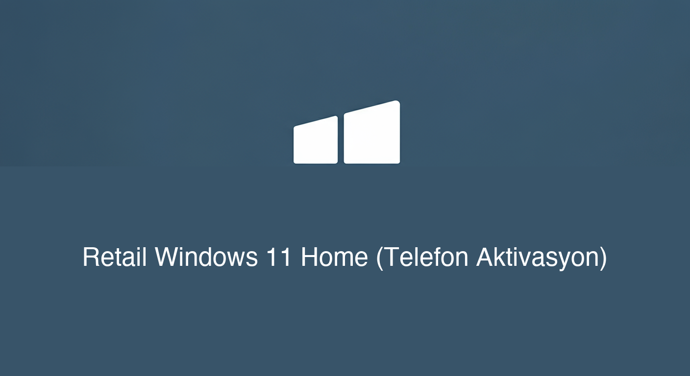 Retail Windows 11 Home (Telefon Aktivasyon)